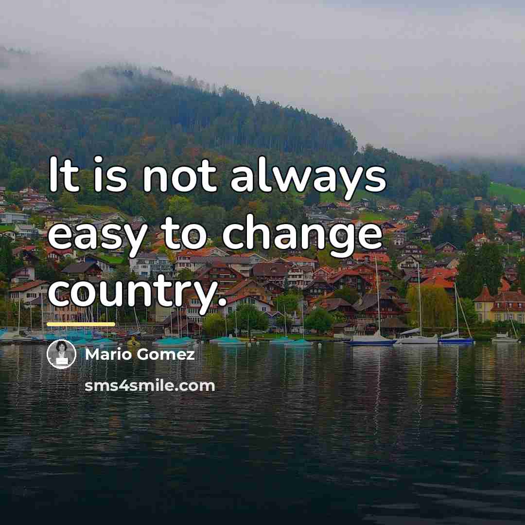 “It is not always easy to change country.…” quote by Mario Gomez