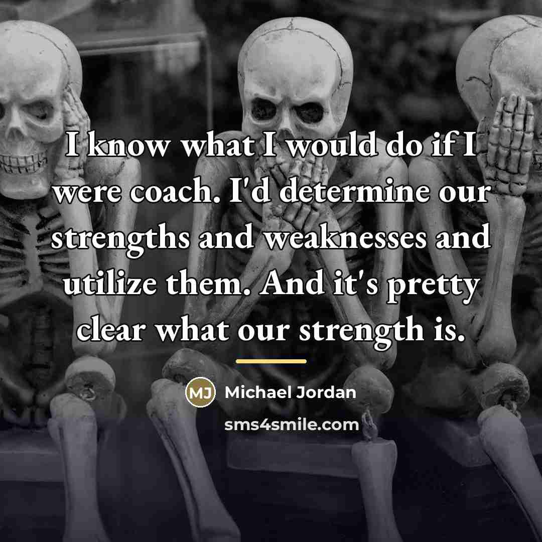 “I know what I would do if I were coach.…” quote by Michael Jordan