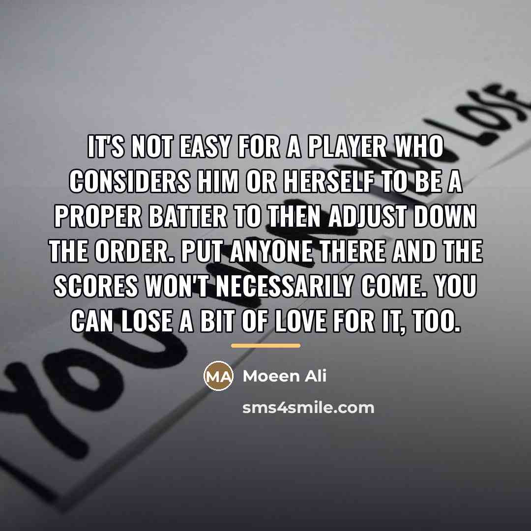 “It's not easy for a player who considers him or…” quote by Moeen Ali
