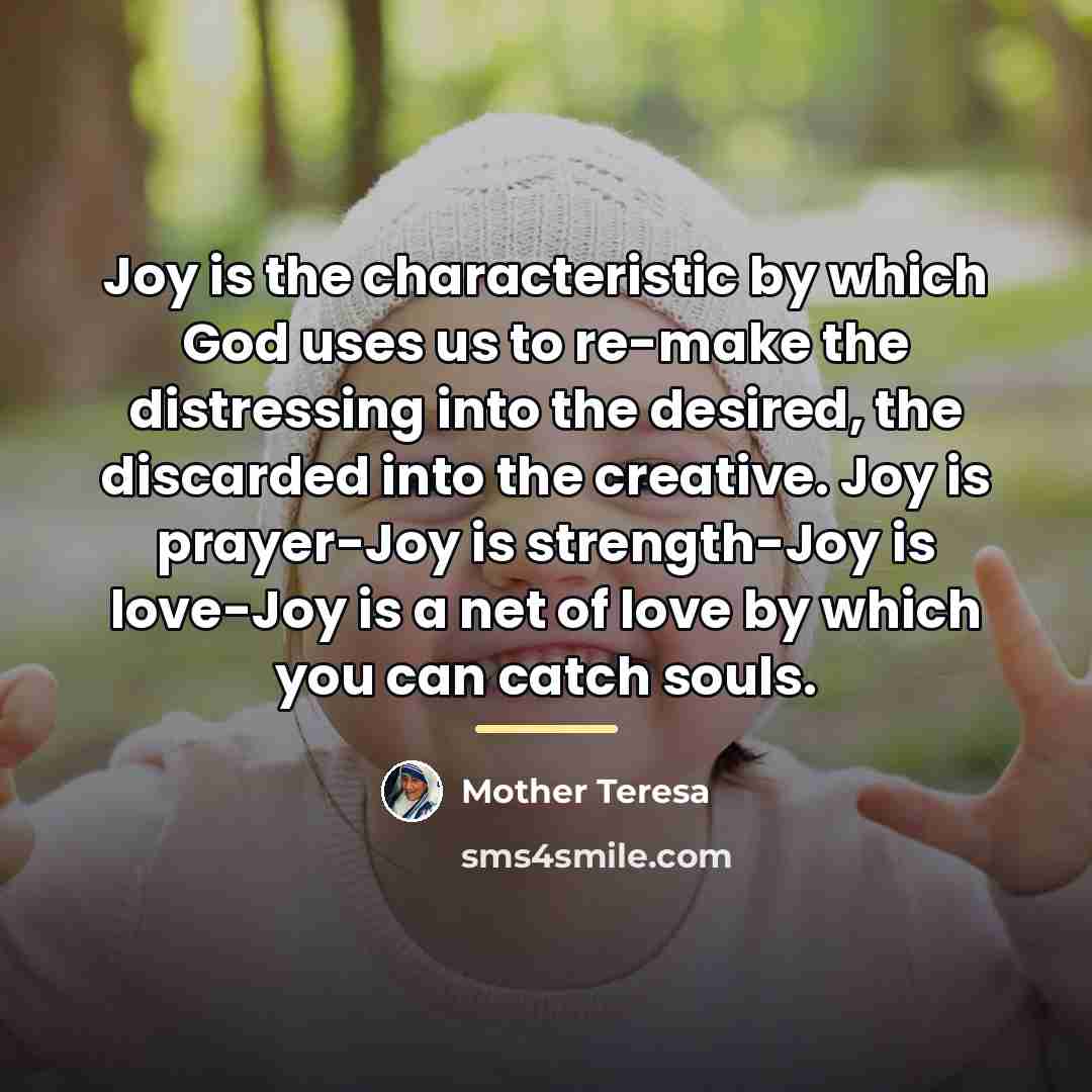 “Joy is the characteristic by which God uses us to…” quote by Mother Teresa