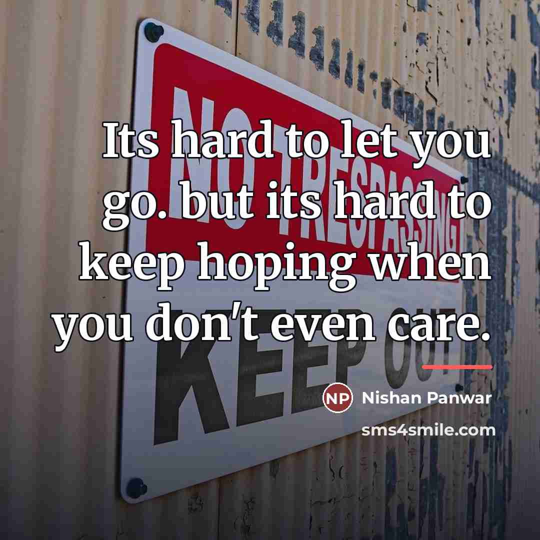 “Its hard to let you go. but its hard to…” quote by Nishan Panwar