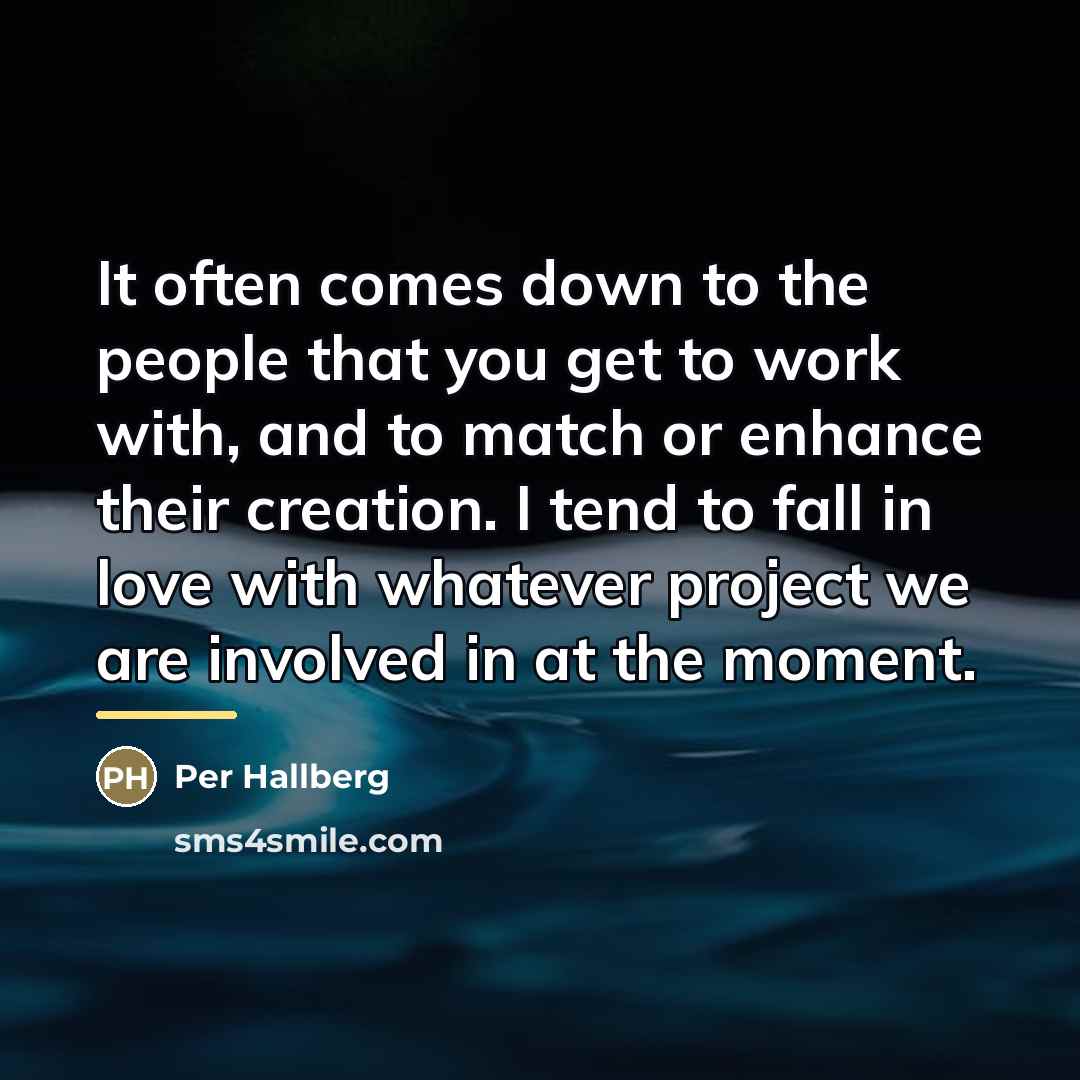 “It often comes down to the people that you get…” quote by Per Hallberg