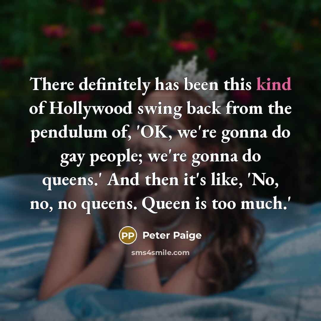 “There definitely has been this kind of Hollywood swing back…” quote by Peter Paige