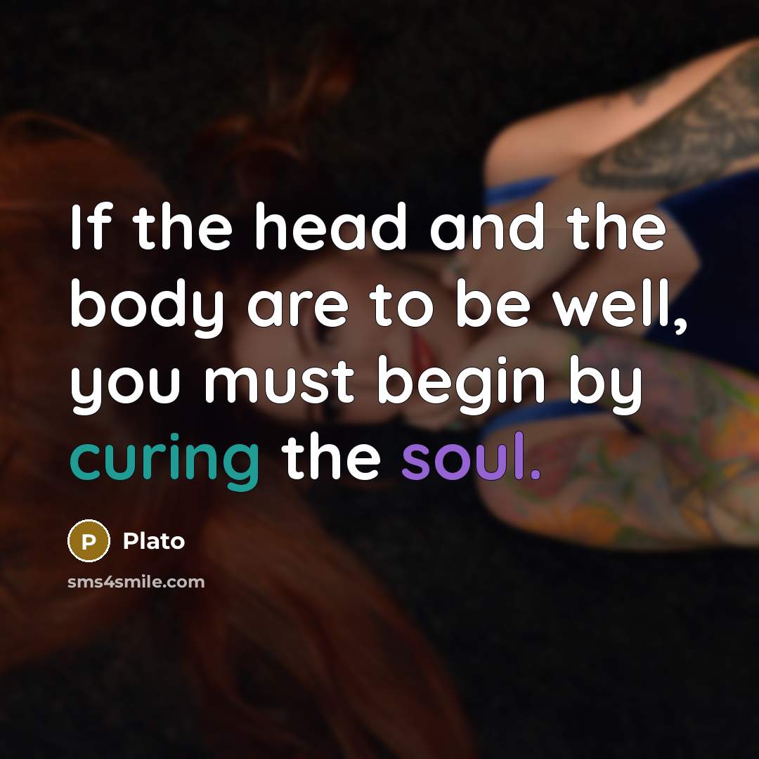 “If the head and the body are to be well,…” quote by Plato