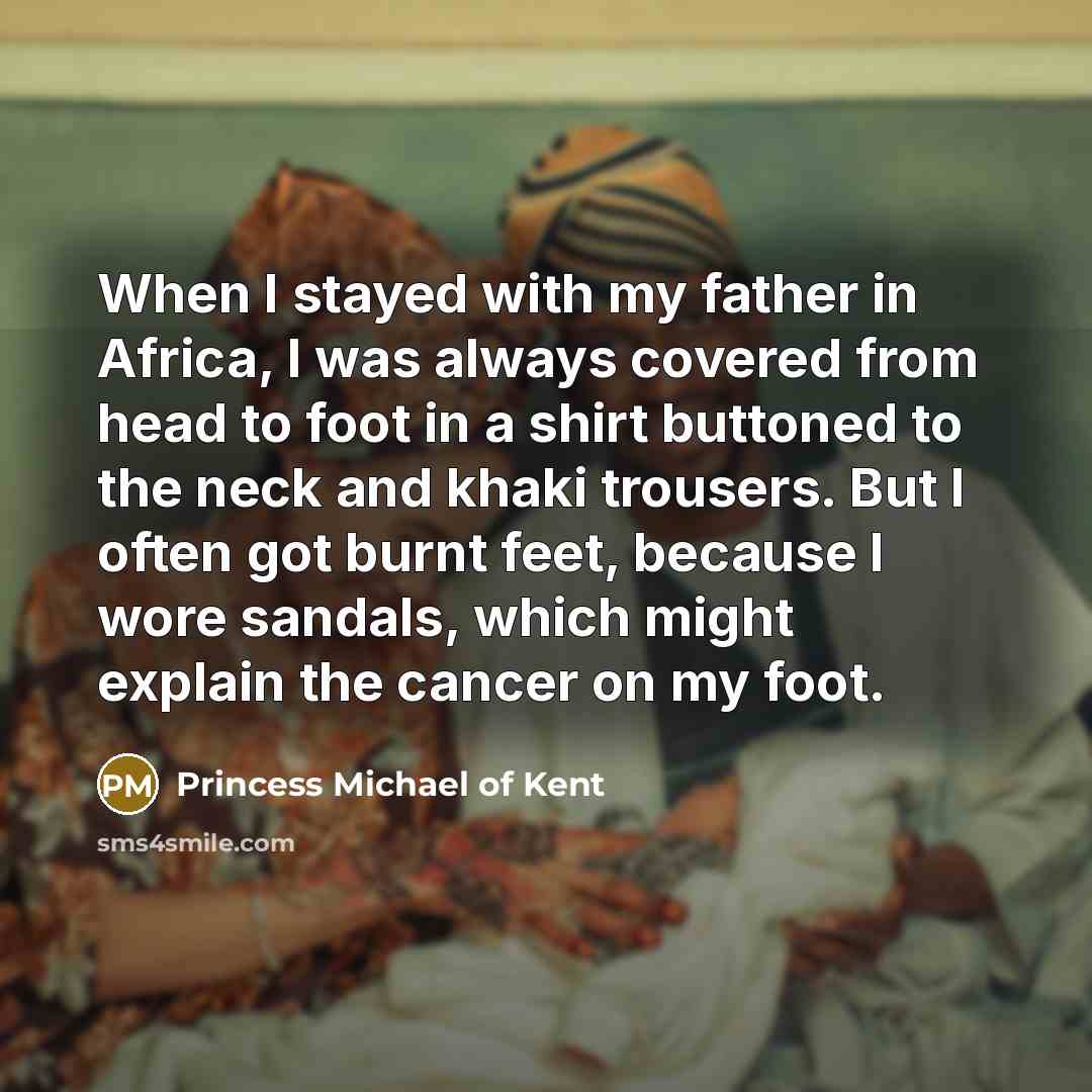 “When I stayed with my father in Africa, I was…” quote by Princess Michael of Kent