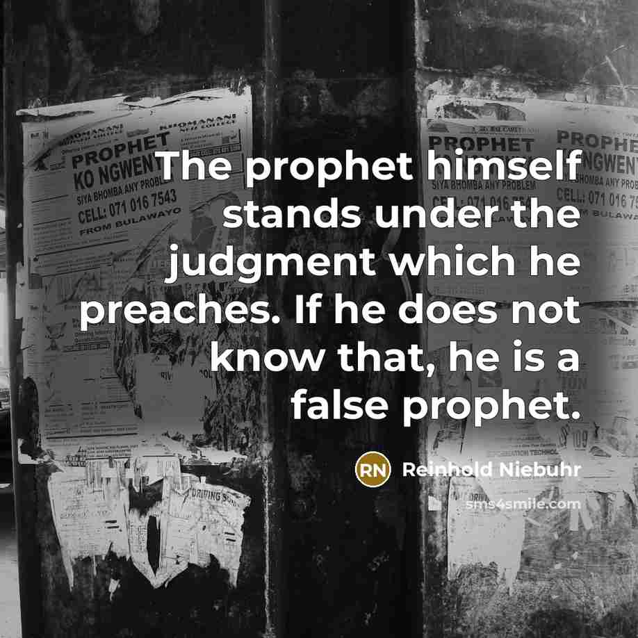 “The prophet himself stands under the judgment which he preaches.…” quote by Reinhold Niebuhr