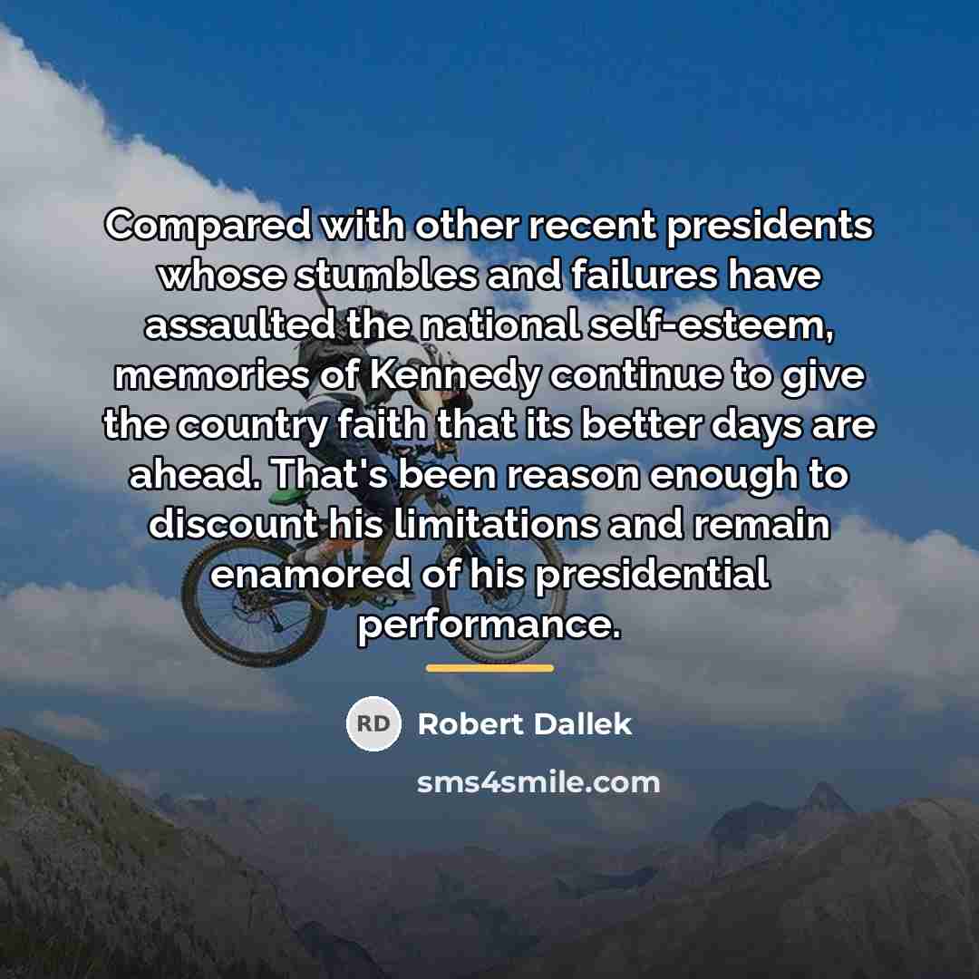 “Compared with other recent presidents whose stumbles and failures have…” quote by Robert Dallek