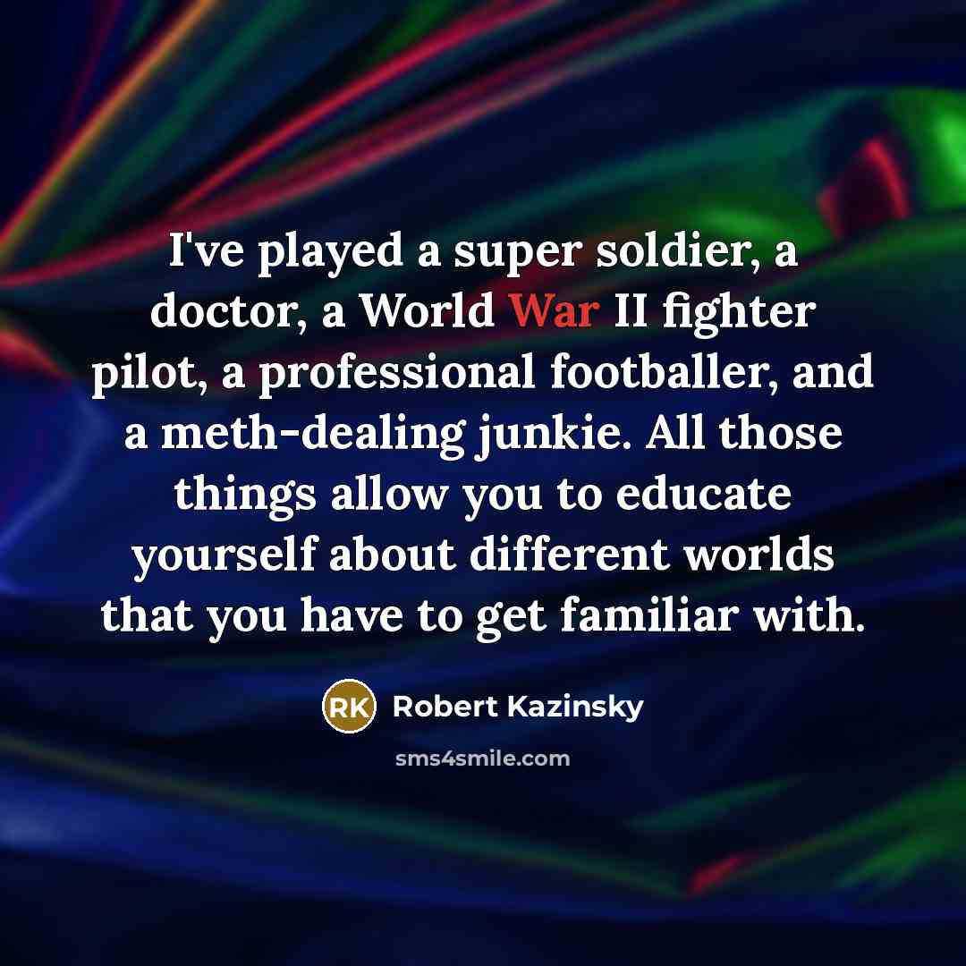 “I've played a super soldier, a doctor, a World War…” quote by Robert Kazinsky
