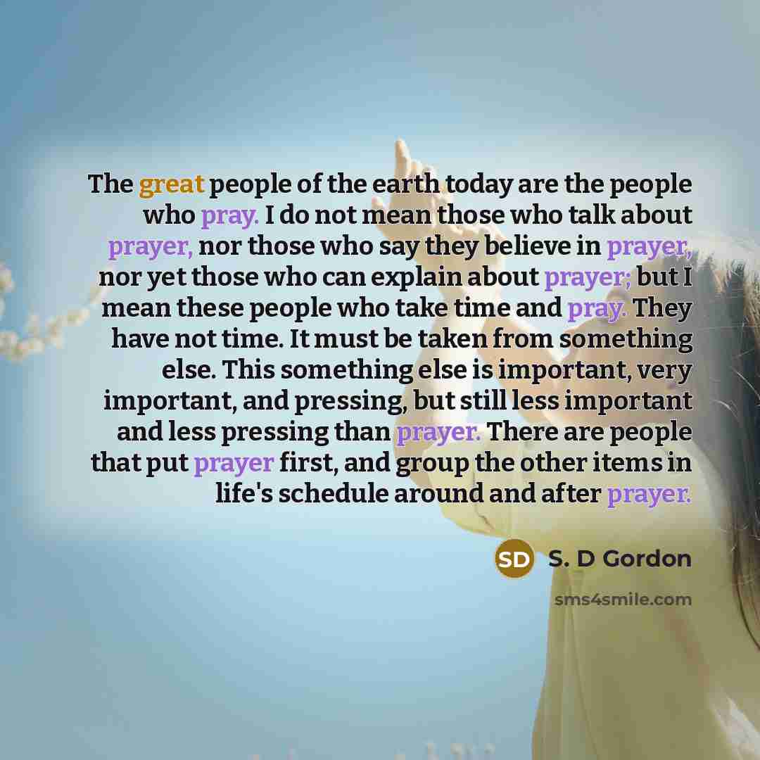 “The great people of the earth today are the people…” quote by S. D Gordon