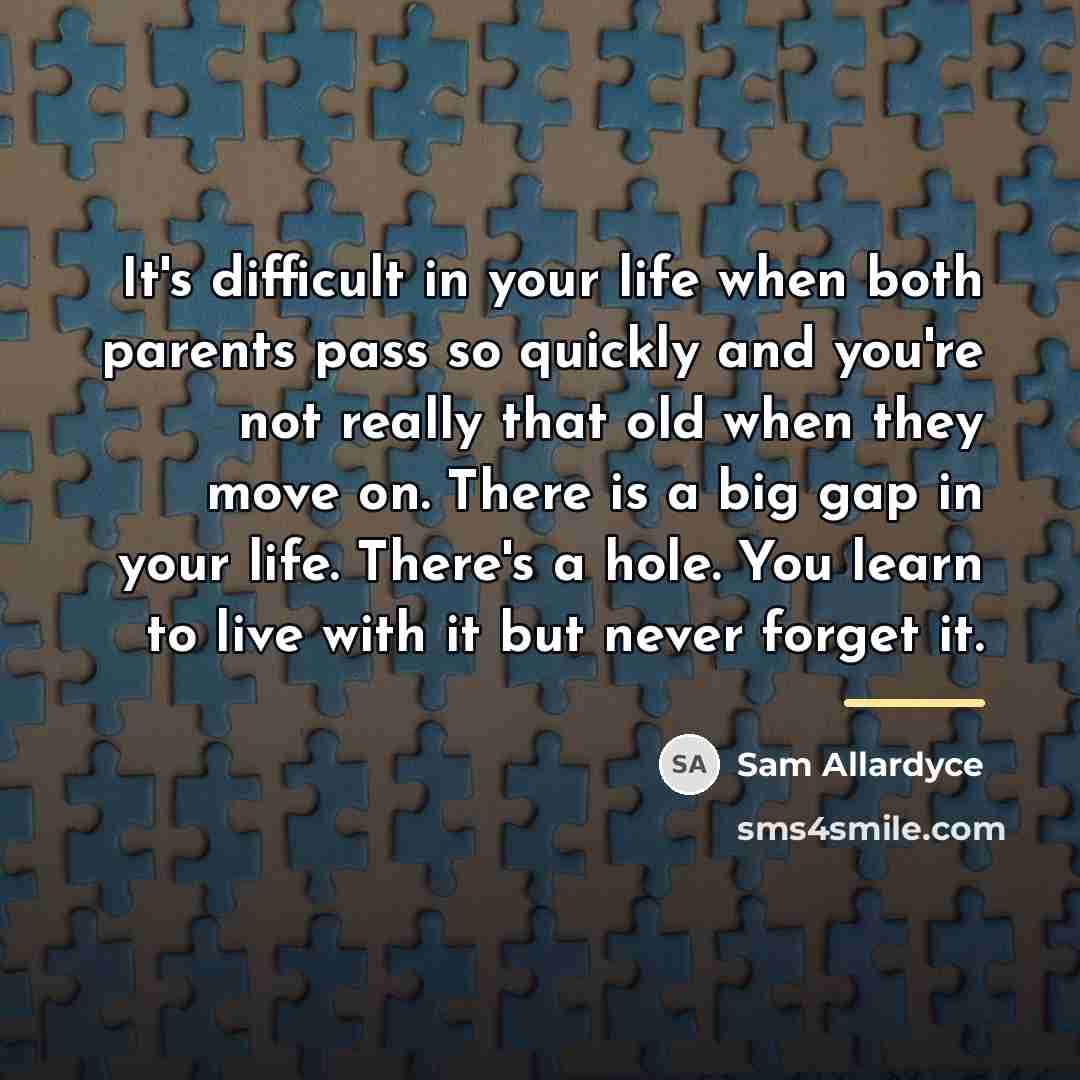 “It's difficult in your life when both parents pass so…” quote by Sam Allardyce
