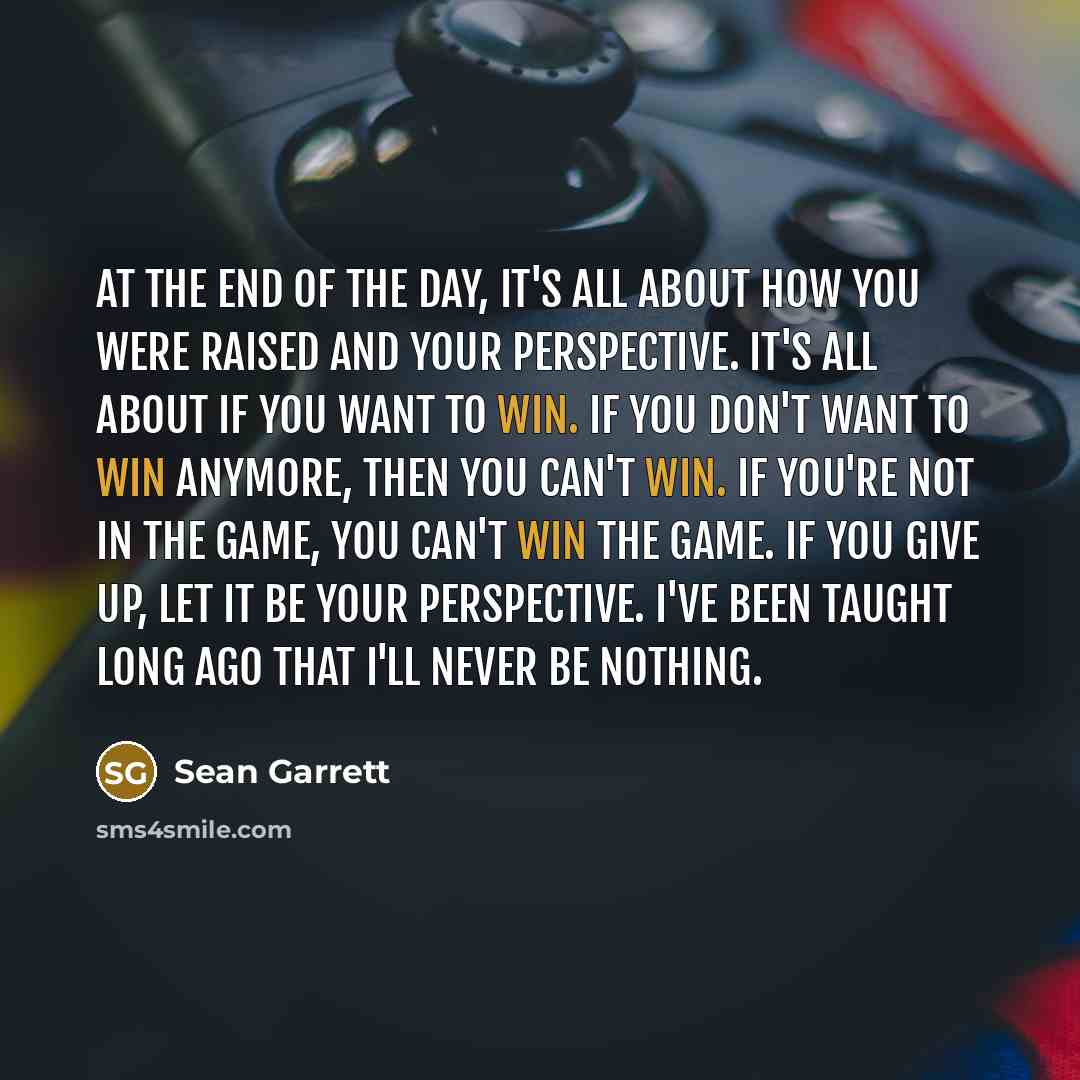 “At the end of the day, it's all about how…” quote by Sean Garrett