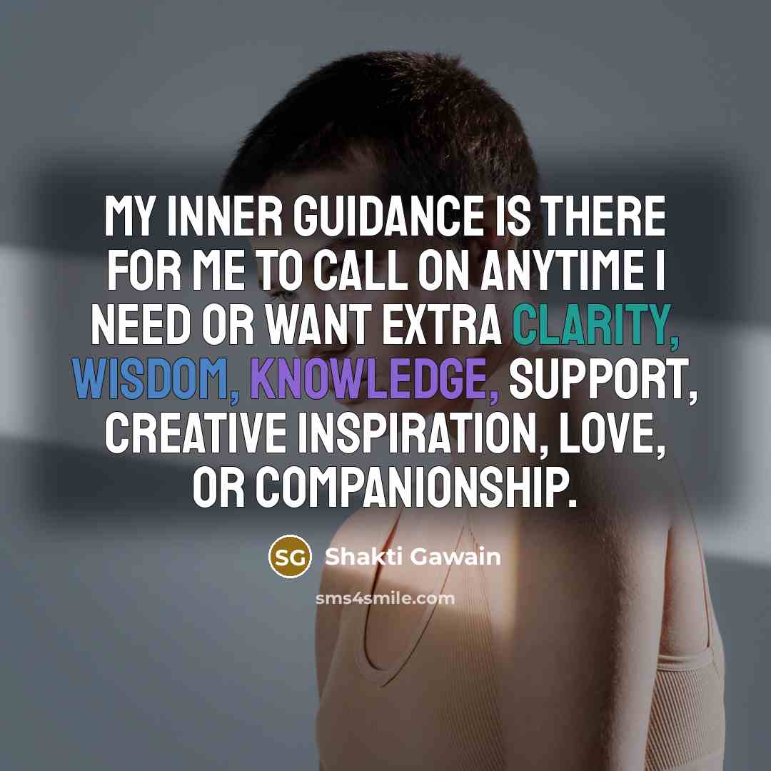 “My inner guidance is there for me to call on…” quote by Shakti Gawain