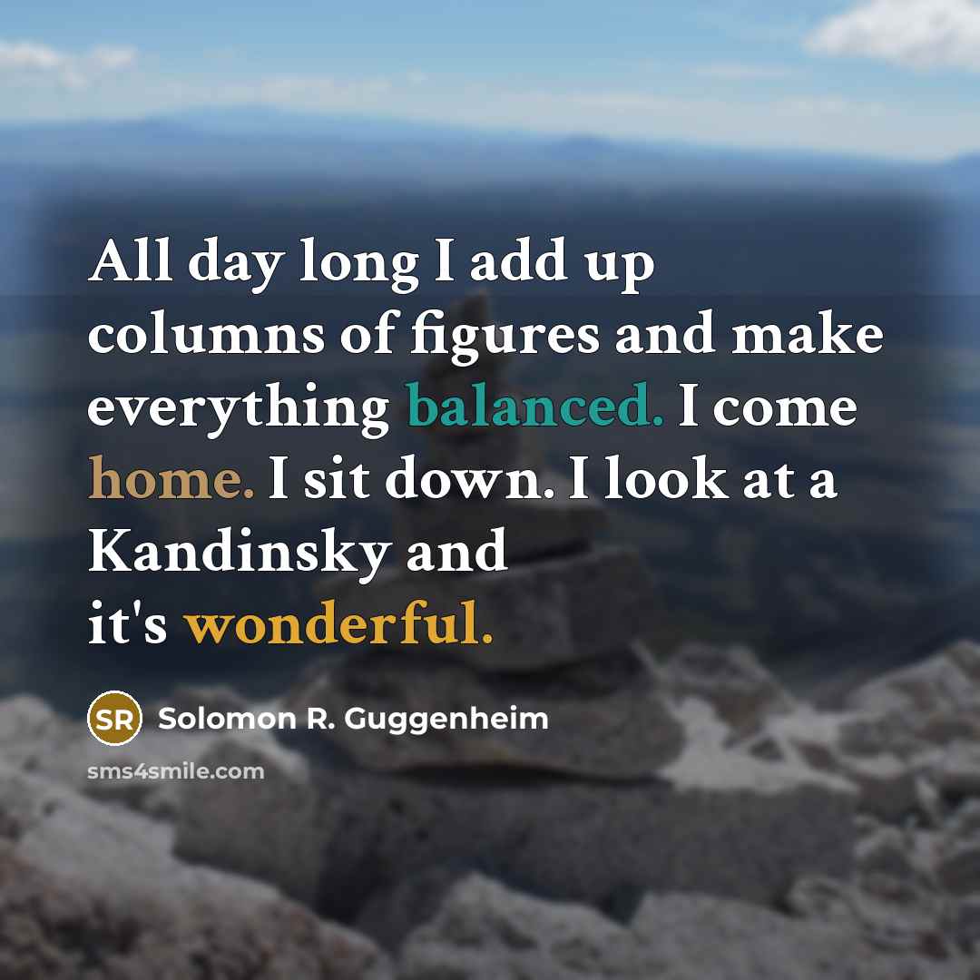 “All day long I add up columns of figures and…” quote by Solomon R. Guggenheim