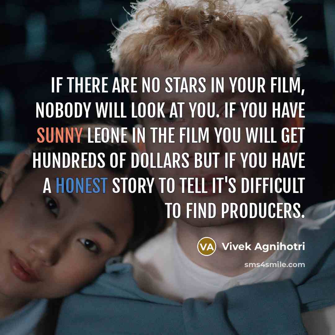 “If there are no stars in your film, nobody will…” quote by Vivek Agnihotri