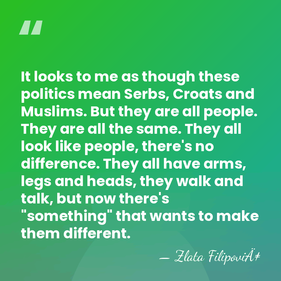 It looks to me as though these politics mean Serbs, Croats and&hellip; - Zlata FilipoviÄ‡