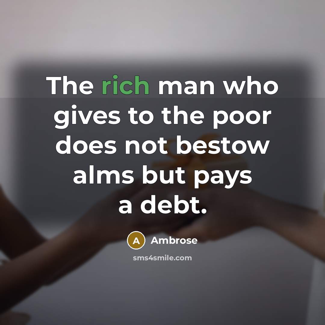 “The rich man who gives to the poor does not…” quote by Ambrose