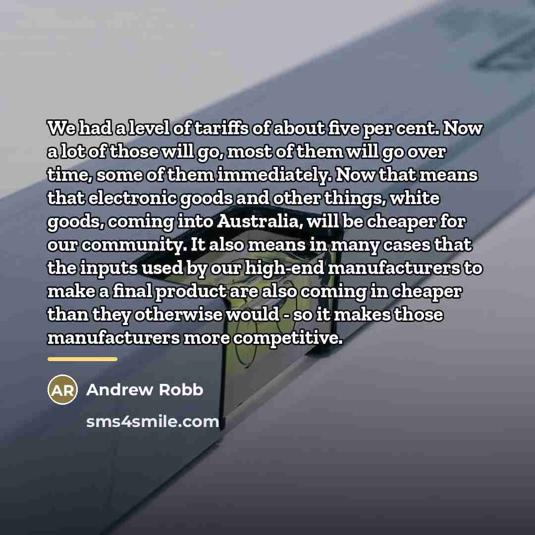 “We had a level of tariffs of about five per…” quote by Andrew Robb