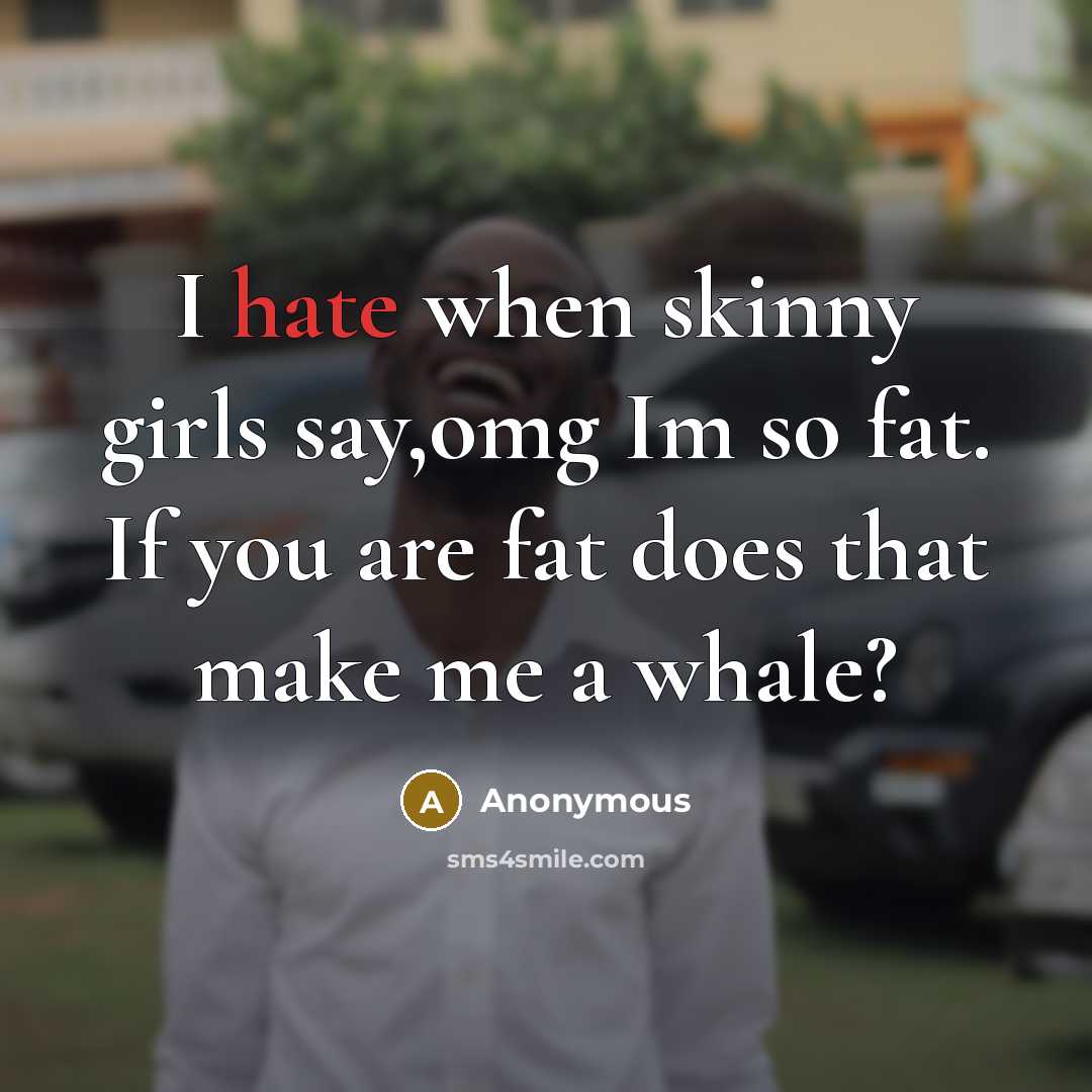 “I hate when skinny girls say,omg Im so fat. If…” quote by Anonymous