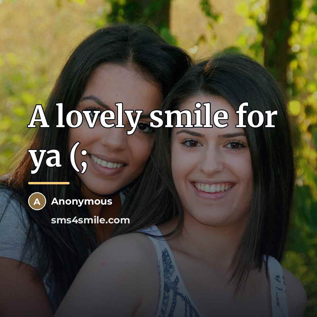 “A lovely smile for ya (;…” quote by Anonymous