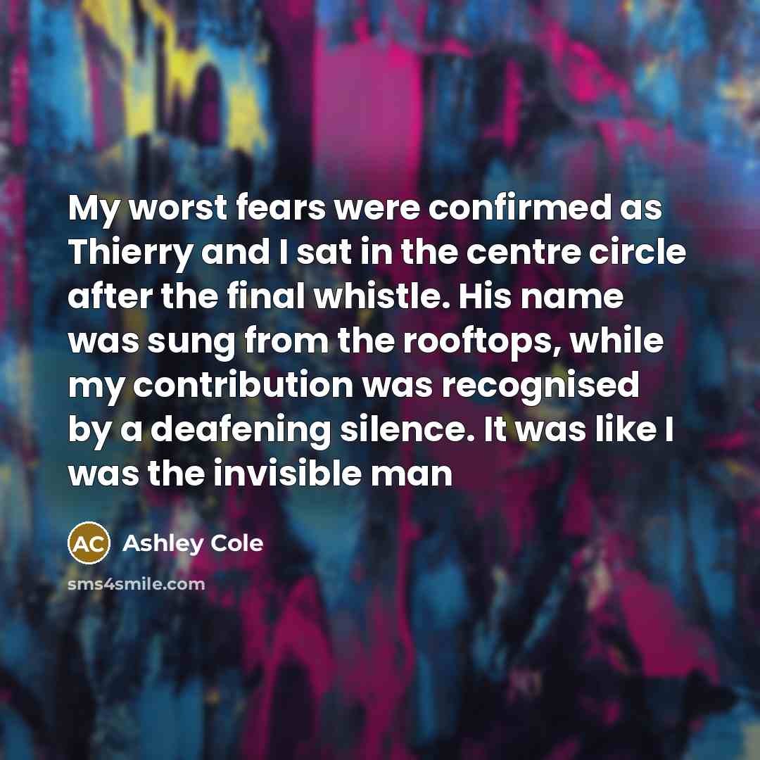 “My worst fears were confirmed as Thierry and I sat…” quote by Ashley Cole