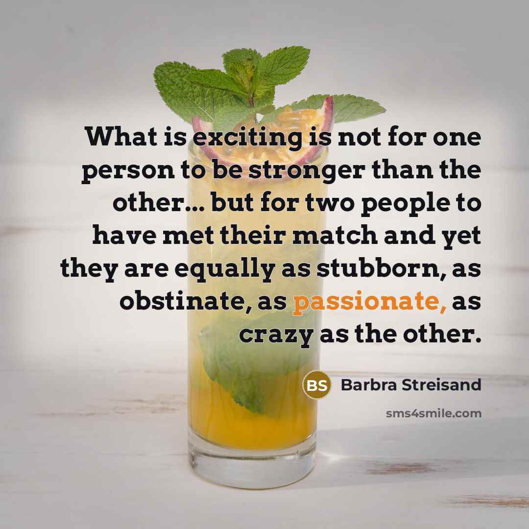 “What is exciting is not for one person to be…” quote by Barbra Streisand
