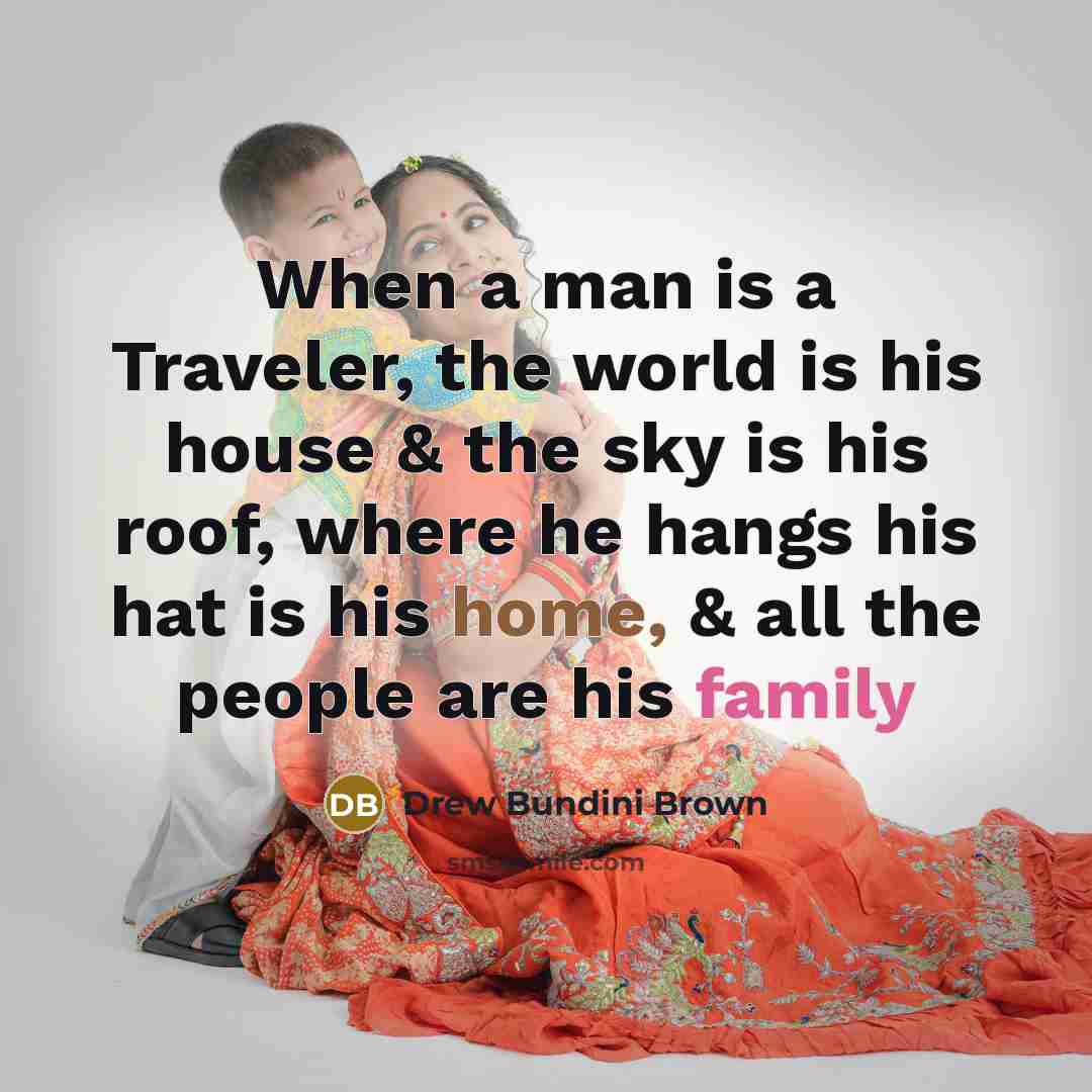 “When a man is a Traveler, the world is his…” quote by Drew Bundini Brown