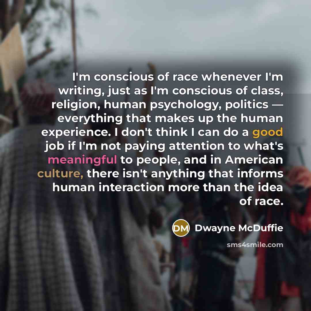 “I'm conscious of race whenever I'm writing, just as I'm…” quote by Dwayne McDuffie