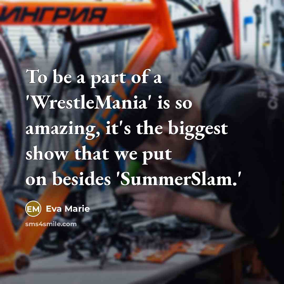 “To be a part of a 'WrestleMania' is so amazing,…” quote by Eva Marie