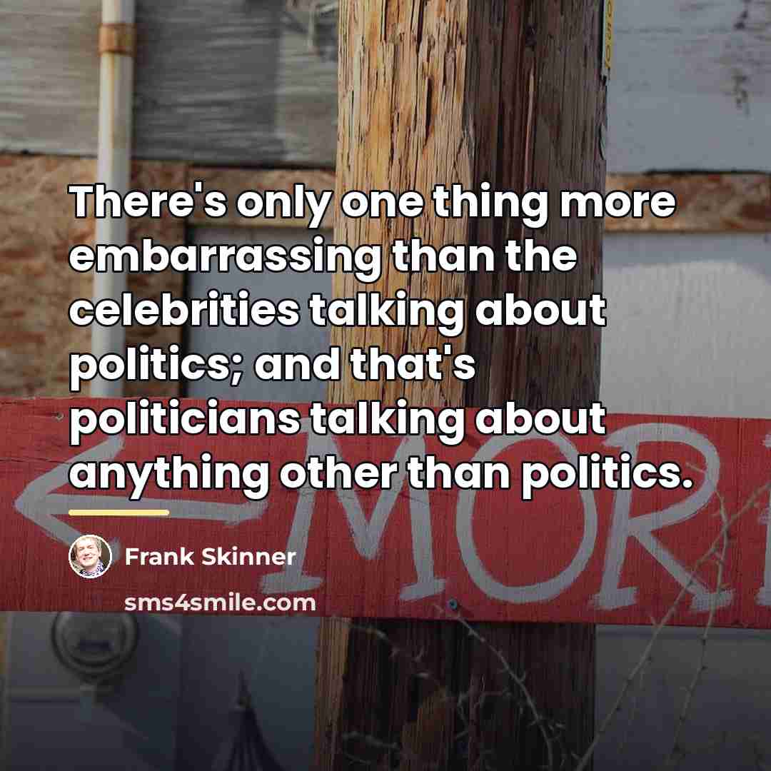 “There's only one thing more embarrassing than the celebrities talking…” quote by Frank Skinner