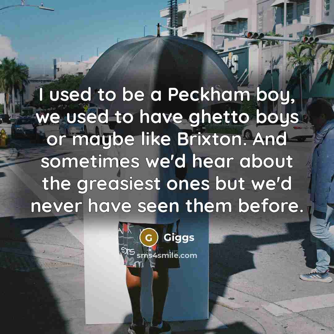 “I used to be a Peckham boy, we used to…” quote by Giggs