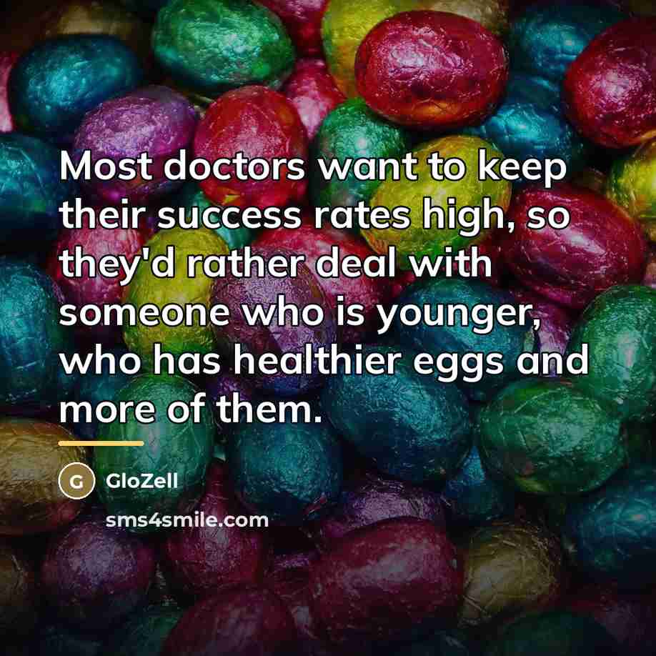 “Most doctors want to keep their success rates high, so…” quote by GloZell