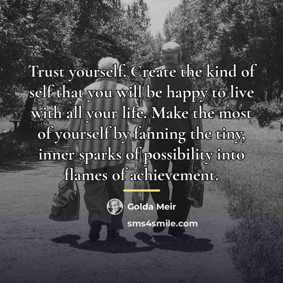 “Trust yourself. Create the kind of self that you will…” quote by Golda Meir
