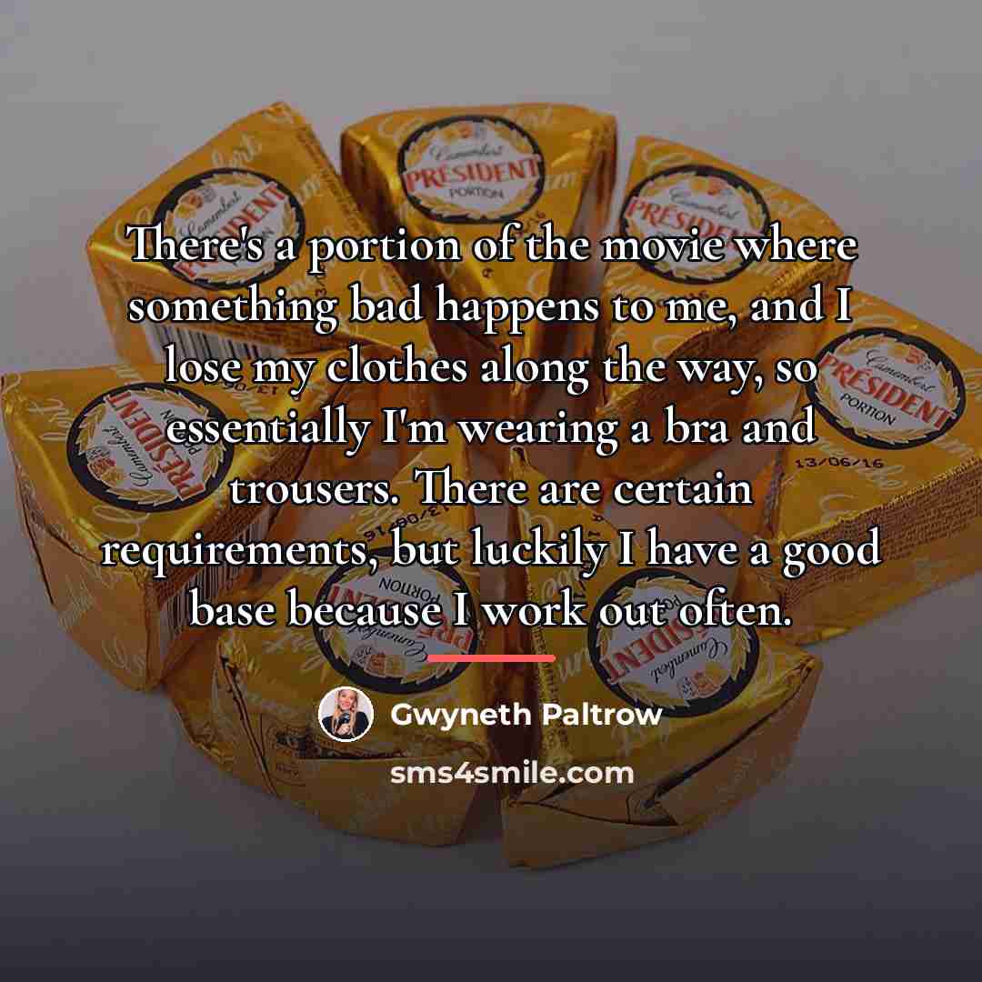 “There's a portion of the movie where something bad happens…” quote by Gwyneth Paltrow