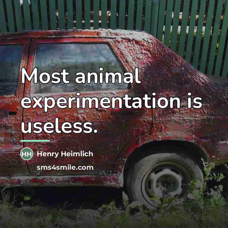“Most animal experimentation is useless.…” quote by Henry Heimlich