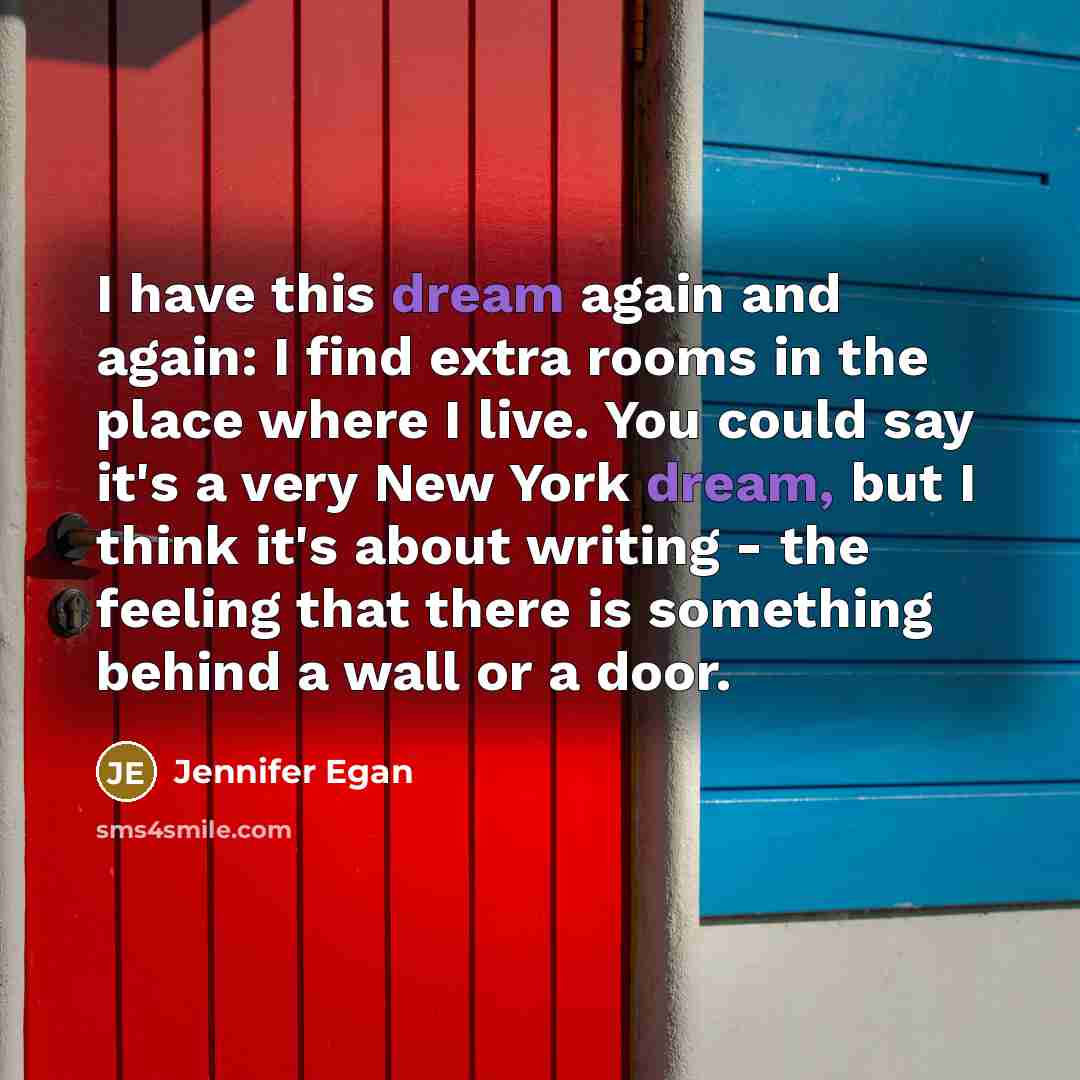 “I have this dream again and again: I find extra…” quote by Jennifer Egan