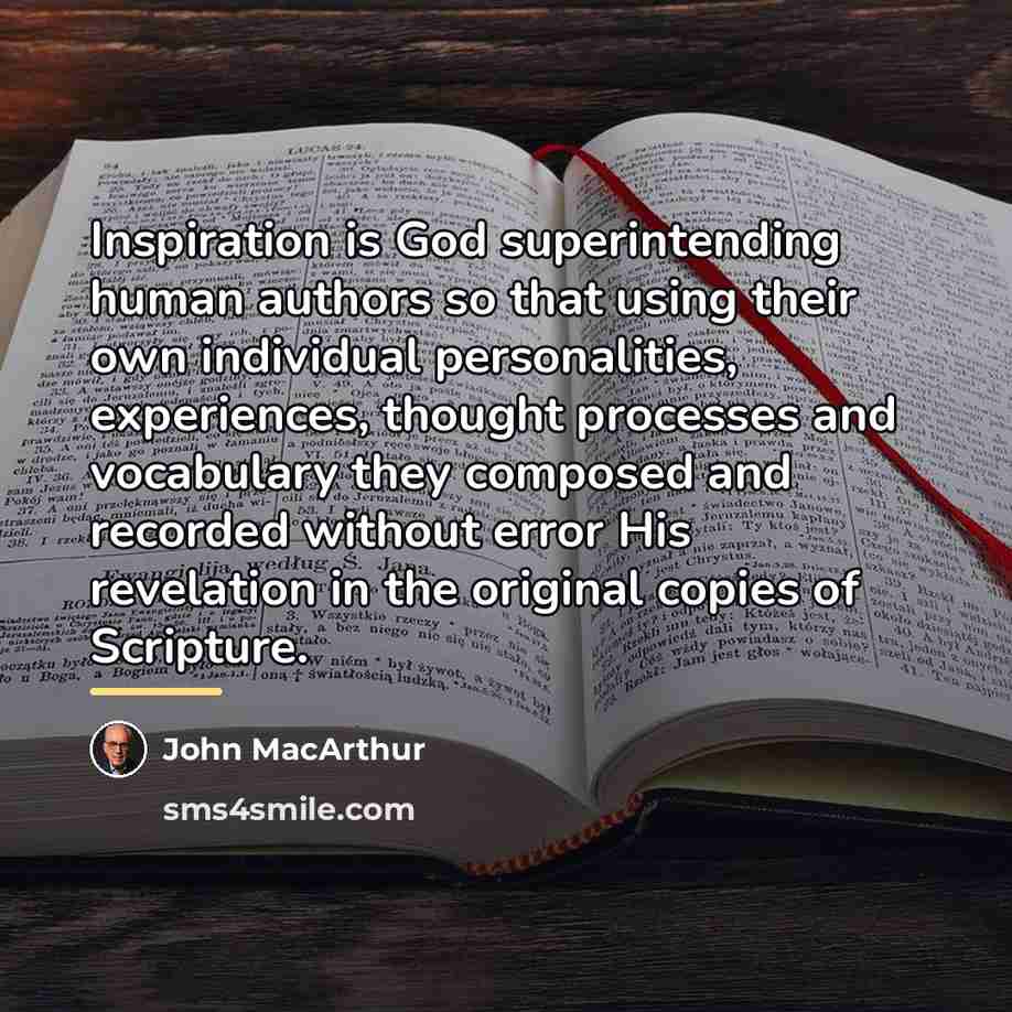 “Inspiration is God superintending human authors so that using their…” quote by John Macarthur