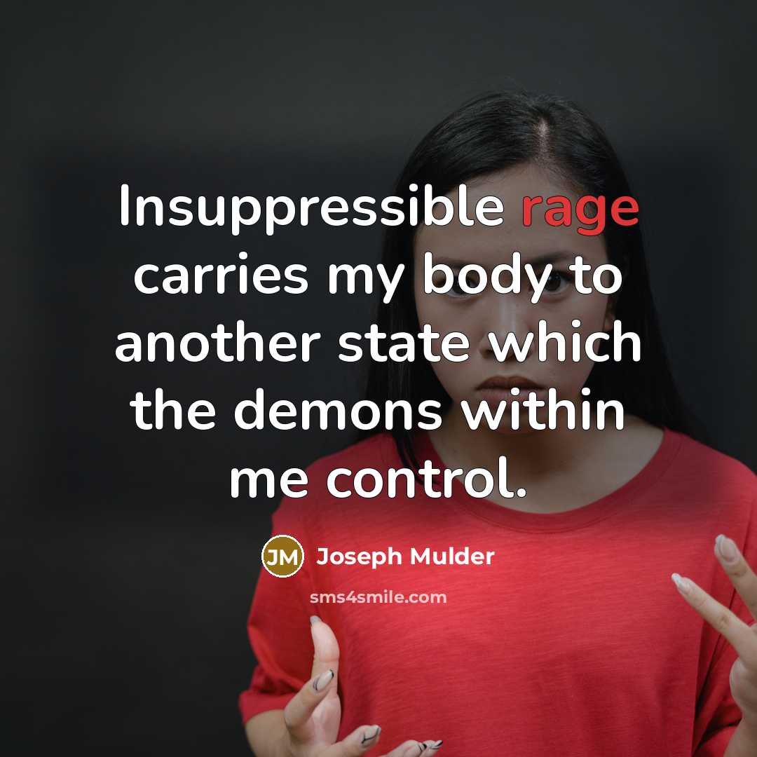“Insuppressible rage carries my body to another state which the…” quote by Joseph Mulder