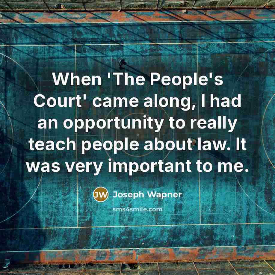 “When 'The People's Court' came along, I had an opportunity…” quote by Joseph Wapner