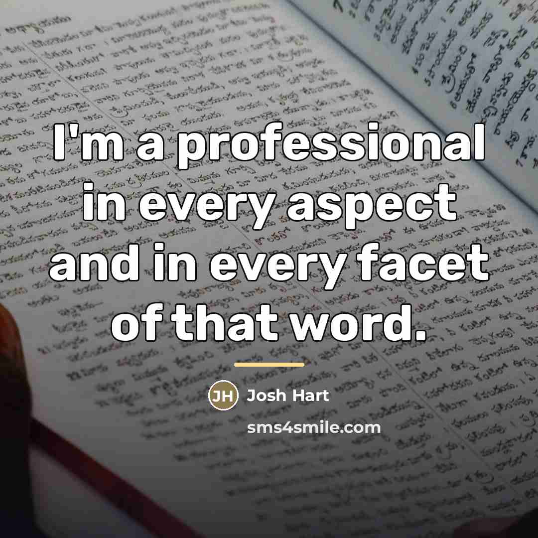 “I'm a professional in every aspect and in every facet…” quote by Josh Hart