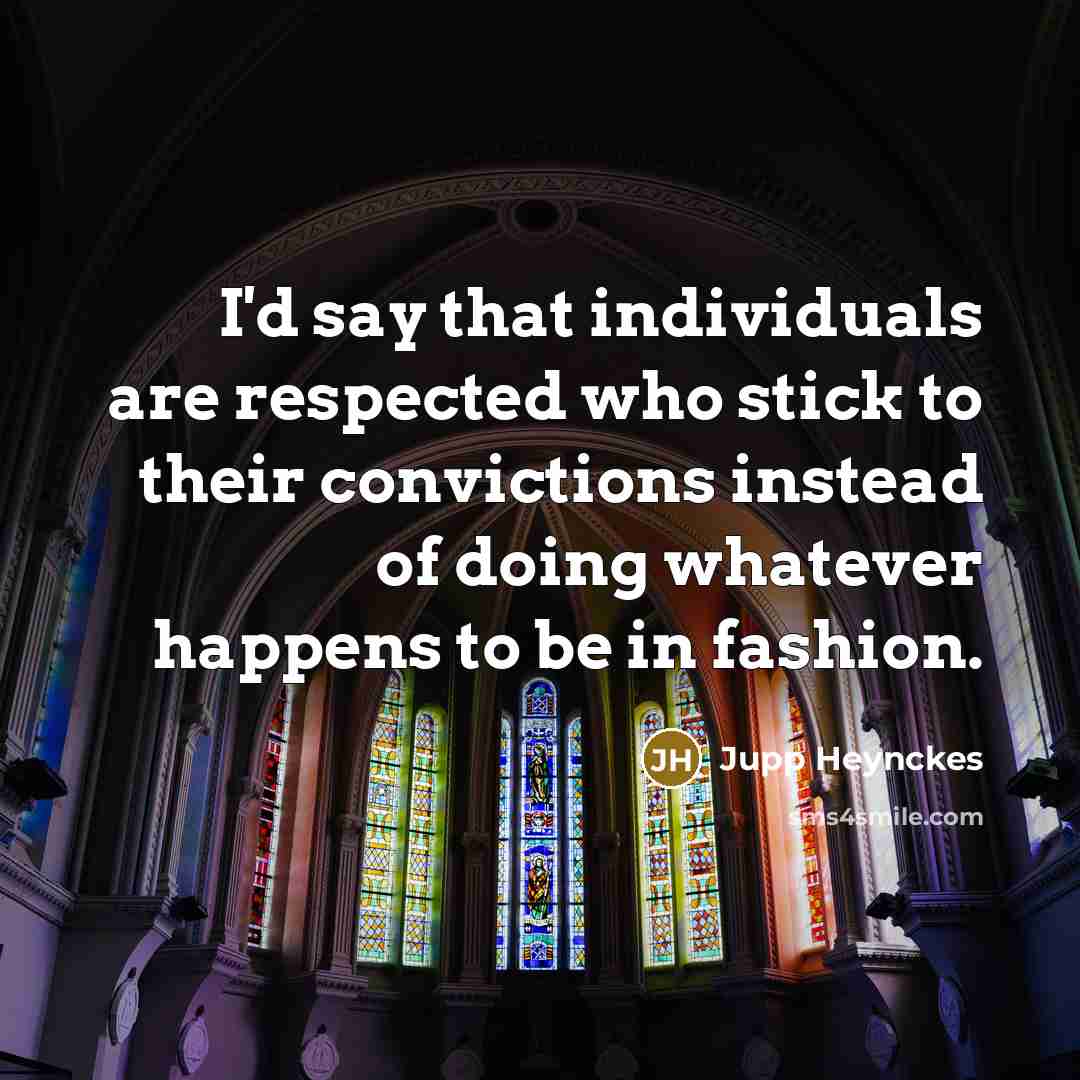 “I'd say that individuals are respected who stick to their…” quote by Jupp Heynckes