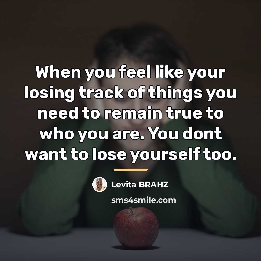 “When you feel like your losing track of things you…” quote by Levita Brahz