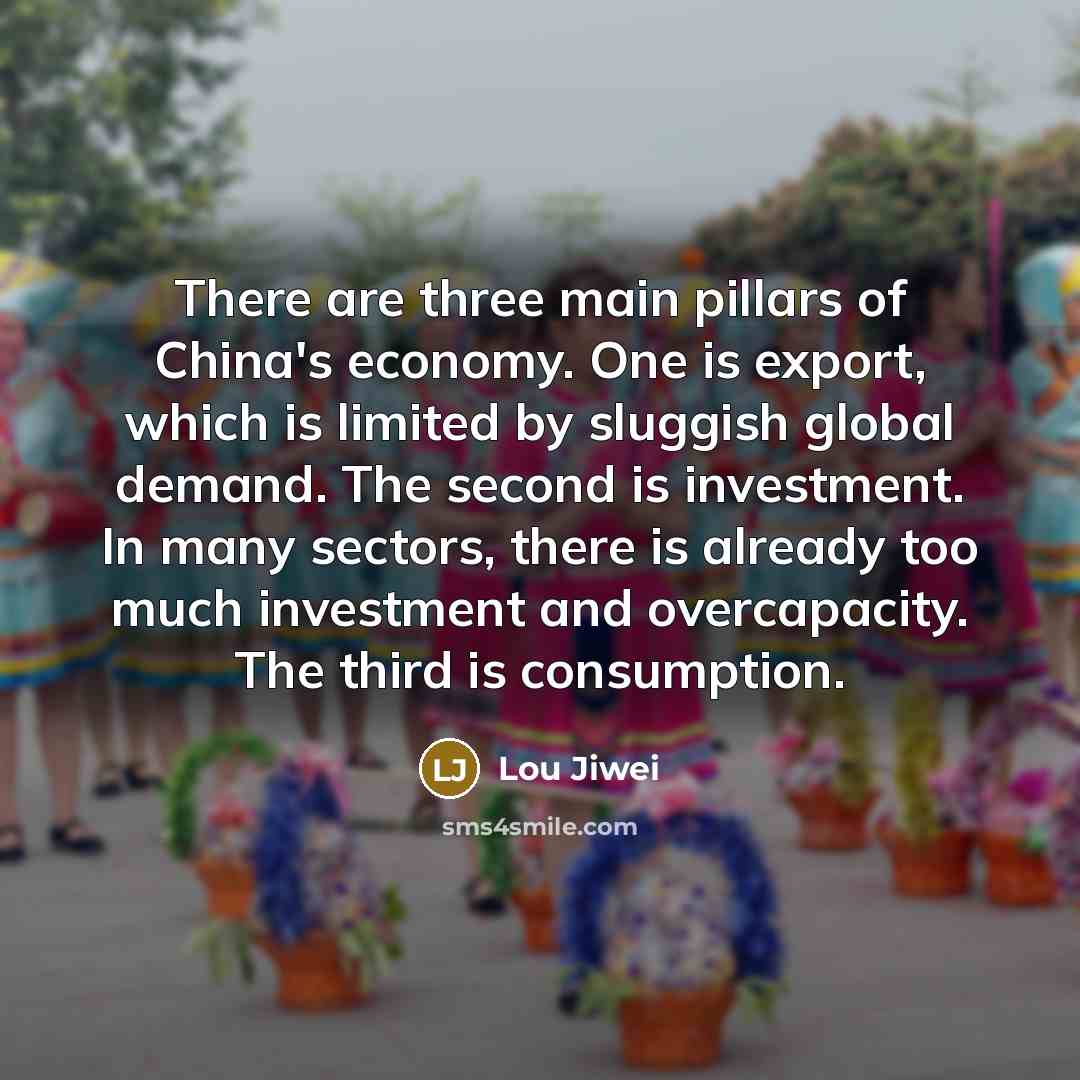 “There are three main pillars of China's economy. One is…” quote by Lou Jiwei