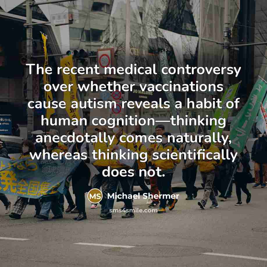 “The recent medical controversy over whether vaccinations cause autism reveals…” quote by Michael Shermer