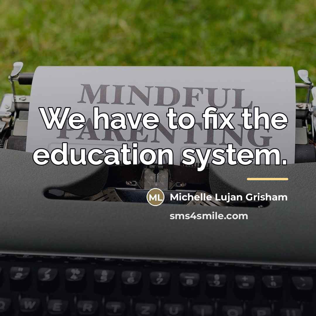 “We have to fix the education system.…” quote by Michelle Lujan Grisham