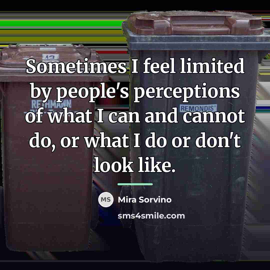 “Sometimes I feel limited by people's perceptions of what I…” quote by Mira Sorvino