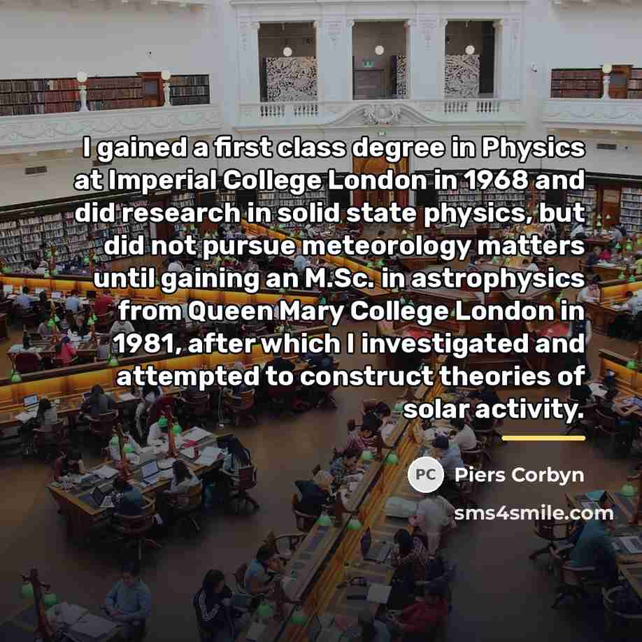 “I gained a first class degree in Physics at Imperial…” quote by Piers Corbyn