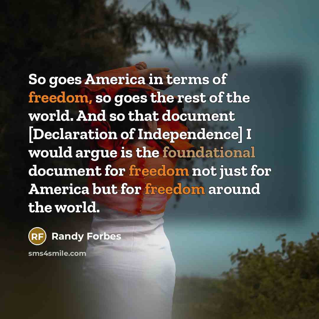 “So goes America in terms of freedom, so goes the…” quote by Randy Forbes