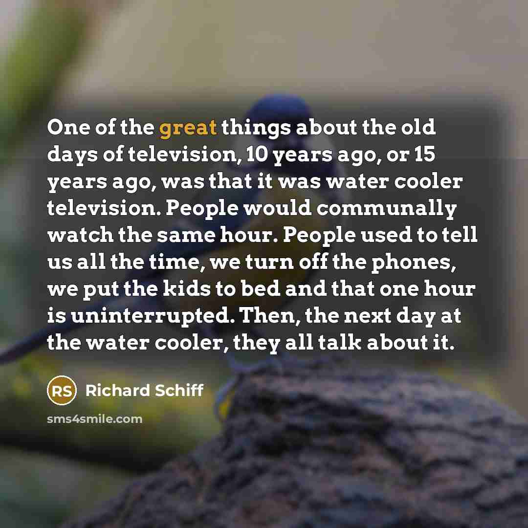 “One of the great things about the old days of…” quote by Richard Schiff