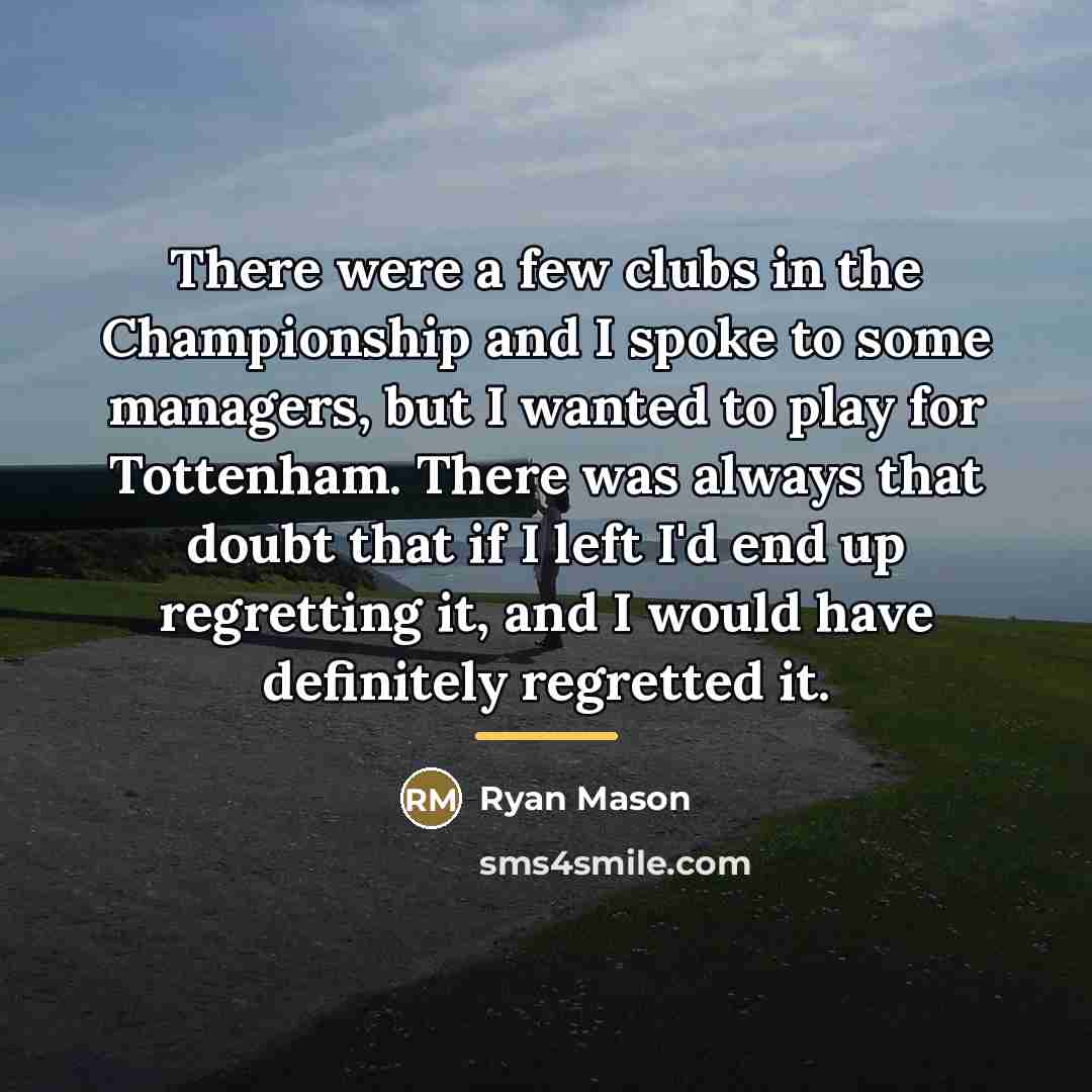 “There were a few clubs in the Championship and I…” quote by Ryan Mason