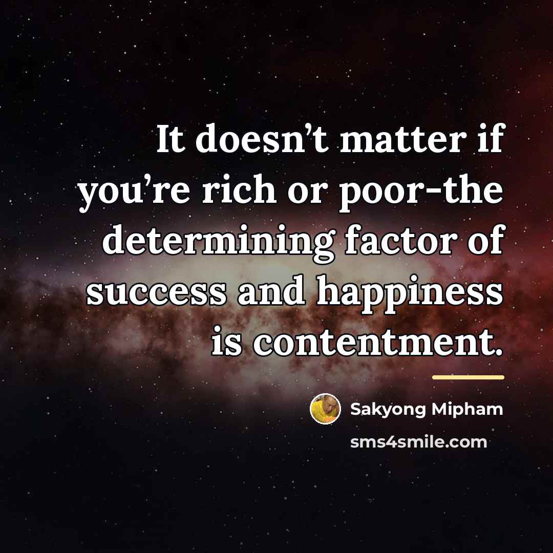 “It doesn’t matter if you’re rich or poor-the determining factor…” quote by Sakyong Mipham